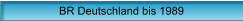 BR Deutschland bis 1989