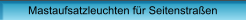 Mastaufsatzleuchten f�r Seitenstra�en