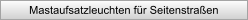 Mastaufsatzleuchten f�r Seitenstra�en