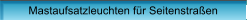 Mastaufsatzleuchten f�r Seitenstra�en