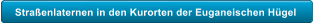 Stra�enlaternen in den Kurorten der Euganeischen H�gel